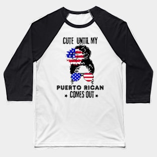 Funny Cute Until My Puerto Rican Comes Out Puerto Rican tees Baseball T-Shirt